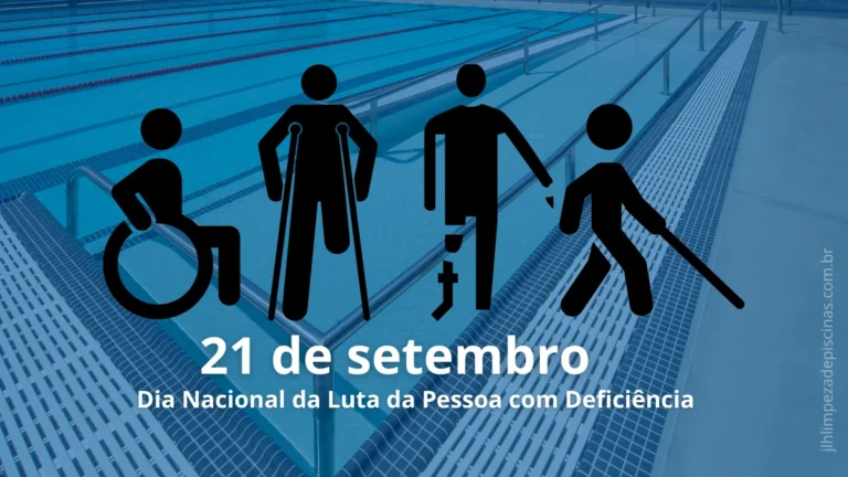 As piscinas e o Dia Nacional da Luta da Pessoa com Deficiência 21/09 21 de setembro